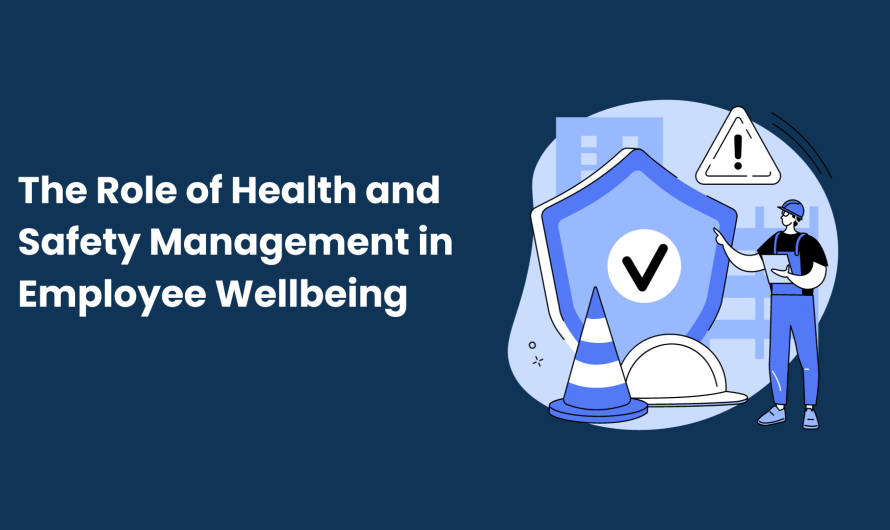 The Role of Health and Safety Management in Employee Wellbeing